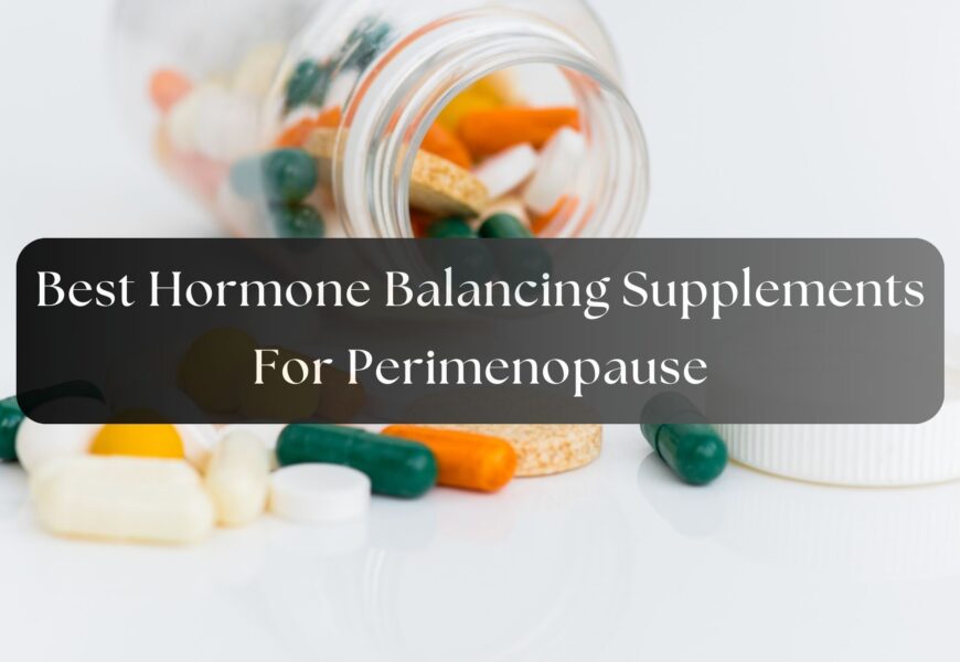 best hormone-balancing supplements for perimenopause